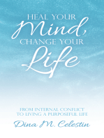 Heal Your Mind, Change Your Life: From Internal Conflict to Living a Purposeful Life