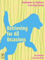 Retrieving for All Occasions: Foundations for Excellence In Gun Dog Training