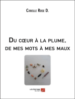 Du cœur à la plume, de mes mots à mes maux