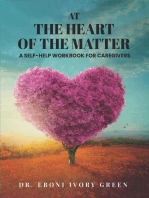At the Heart of the Matter: A Self-Help Workbook for Caregivers