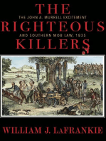 The Righteous Killers The John A. Murrell Excitement and Southern Mob Law, 1835