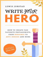 Write Your Hero: How to Create Fan-Favorite Protagonists, from Heroines to Anti-Heroes and More: The Writer's Craft Series