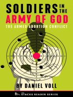 Soldiers in the Army of God: A True Story about the Future of the Armed Abortion Conflict (The Stacks Reader Series)