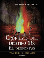 Crónicas del destino 16: El despertar (Volumen I): En otro lugar