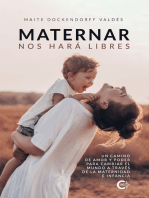 Maternar nos hará libres: Un camino de Amor y Poder para cambiar el mundo a través de la Maternidad e Infancia