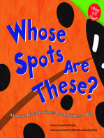 Whose Spots Are These?: A Look at Animal Markings - Round, Bright, and Big