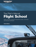 The Pilot's Manual: Flight School: Master the flight maneuvers required for private, commercial, and instructor certification