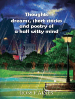 Thoughts, dreams, short stories and poetry of a half witty mind