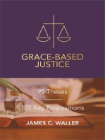 Grace-Based Justice: 95 Theses for Today & 101 Key Propositions