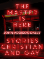 The Master is Here: Stories Christian and Gay