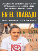 En el trabajo: La historia no contada de los centros de trabajadores y la nueva lucha por salarios, dignidad y salud