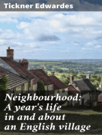 Neighbourhood: A year's life in and about an English village