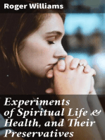 Experiments of Spiritual Life & Health, and Their Preservatives: In Which the Weakest Child of God May Get Assurance of His Spirituall Life and Blessednesse Etc