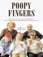 Poopy Fingers: One Person's Account of Working in the Delightfully Strange World of Assisted Living