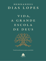 Vida, a grande escola de Deus: Transformando pessoas para a eternidade