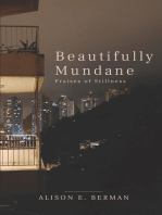 Beautifully Mundane: Praises of Stillness