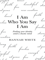 I Am Who You Say I Am: Finding Your Identity Amid a Chaotic Mind