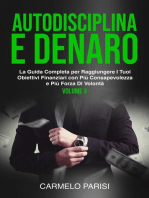 Autodisciplina e denaro: La guida completa per raggiungere i tuoi obiettivi finanziari con più consapevolezza e più forza di volontà. Volume 3