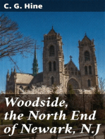 Woodside, the North End of Newark, N.J: Its History, Legends and Ghost Stories Gathered from the Records and the Older Inhabitants Now Living