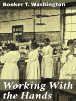 Working With the Hands: Being a Sequel to "Up from Slavery," Covering the Author's Experiences in Industrial Training at Tuskegee