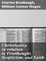 Christianity in relation to Freethought, Scepticism, and Faith: Three discourses by the Bishop of Peterborough with special replies by Mr. C. Bradlaugh