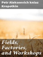 Fields, Factories, and Workshops: Or, Industry Combined with Agriculture and Brain Work with Manual Work