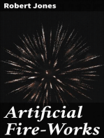 Artificial Fire-Works: Improved to the Modern Practice, From the Minutest to the Highest Branches