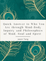Quick Answer to Who You Are through Mind-Body Inquiry and Philosophies of Mind, Soul and Spirit