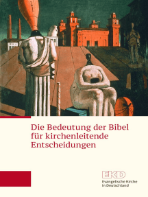 Die Bedeutung der Bibel für kirchenleitende Entscheidungen: Ein Grundlagentext der Evangelischen Kirche in Deutschland