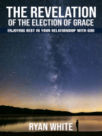 The Revelation of the Election of Grace: Enjoying Rest in Your Relationship with God