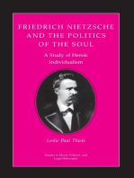 Friedrich Nietzsche and the Politics of the Soul: A Study of Heroic Individualism