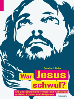 War Jesus schwul?: 100 unerschrockene Fragen und Antworten zu Bibel, Kirche und Religionen