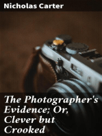 The Photographer's Evidence; Or, Clever but Crooked