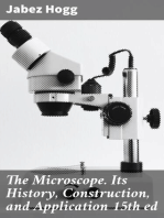 The Microscope. Its History, Construction, and Application 15th ed: Being a familiar introduction to the use of the instrument, and the study of microscopical science
