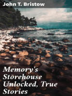 Memory's Storehouse Unlocked, True Stories