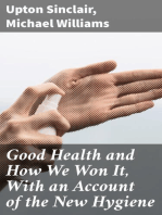 Good Health and How We Won It, With an Account of the New Hygiene