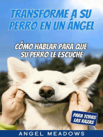 Transforme a su perro en un ángel: Guía de adiestramiento canino