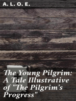 The Young Pilgrim: A Tale Illustrative of "The Pilgrim's Progress"