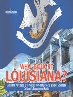Who Bought Louisiana? | Louisiana Purchase | U.S. Politics 1801-1840 | Social Studies 5th Grade | Children's Government Books