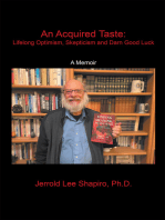 An Acquired Taste: Lifelong Optimism, Skepticism and Darn Good Luck: A Memoir
