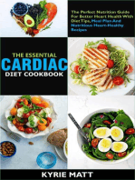 The Essential Cardiac Diet Cookbook ;The Perfect Nutrition Guide For Better Heart Health With Diet Tips, Meal Plan And Nutritious Heart-Healthy Recipes