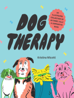 Dog Therapy: An Illustrated Collection of 40 Sweet, Silly, and Supportive Dogs