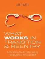 What Works in Transition & Reentry: A Christian Guide to Reducing Recidivism & Victimization