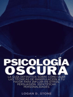 Psicología Oscura: la guía definitiva sobre cómo usar las técnicas de manipulación a tu favor para influir en otros. Persuasión. Identificar personalidades