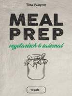 Meal Prep - vegetarisch und saisonal: Das vegetarische Meal-Prep-Kochbuch mit saisonalen Zutaten für eine gesunde und nachhaltige Ernährung (über 100 Meal-Prep-Rezepte mit vielen Zero-Waste-Tipps)