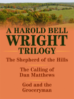 Harold Bell Wright Trilogy, A: The Shepherd of the Hills, The Calling of Dan Matthews, and God and the Groceryman