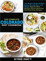 The Complete Colorado Diet Cookbook ;The Perfect Guide To Shed Excess Pounds And Lose Weight Rapidly With Dietary Phases, Meal Plan And Nutritious Recipes