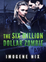 The Six Million Dollar Zombie: Zombiology, #3