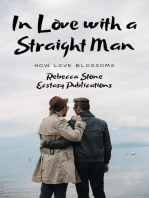 In Love with a Straight Man: How Love Blossoms