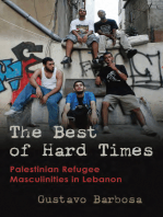 The Best of Hard Times: Palestinian Refugee Masculinities in Lebanon